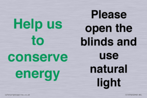 Help us to conserve energy - Please open the blinds and use natural light